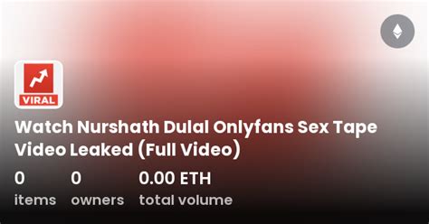 nurshath dulal nudes|FULL VIDEO: Nurshath Dulal Nude Onlyfans Leaked!